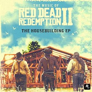The Music of Red Dead Redemption 2: The Housebuilding EP (OST)