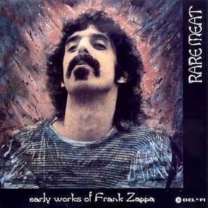 Rare Meat: Early Works of Frank Zappa