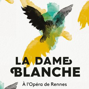 La Dame Blanche - Opéra de Rennes