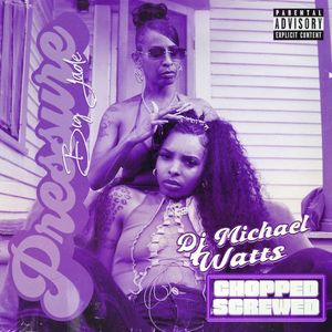 Pressure (chopped & screwed by Michael Watts)