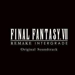 FINAL FANTASY VII REMAKE INTERGRADE Original Soundtrack (OST)