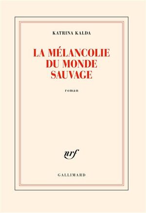 La Mélancolie du monde sauvage