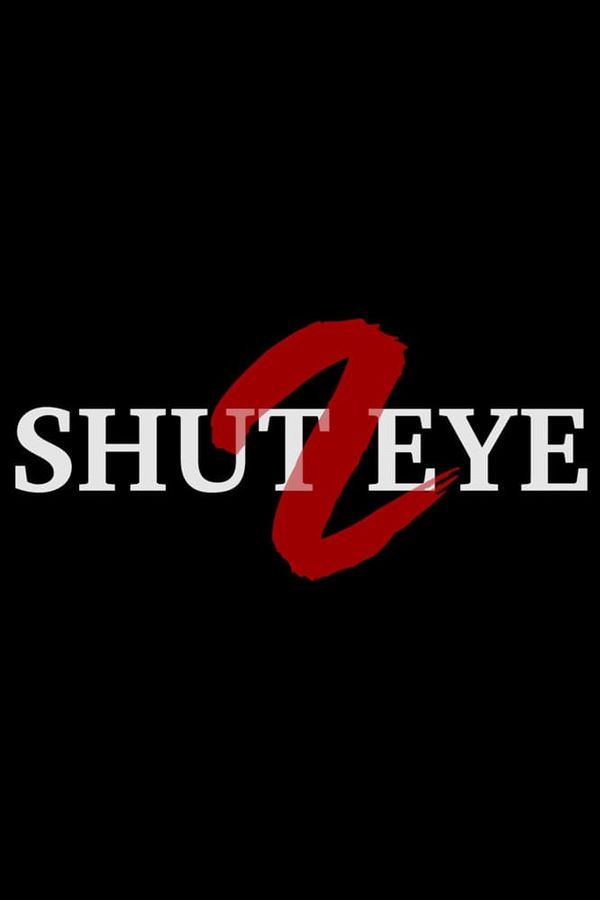 Shut Eye 2