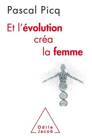 Et l'évolution créa la femme