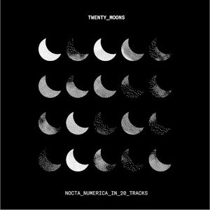 Twenty Moons: Nocta Numerica in 20 Tracks