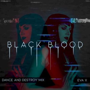 Black Blood (Dance and Destroy) (Single)