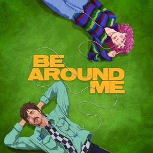 Be Around Me (Single)