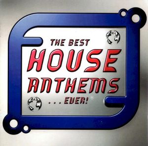 The Best House Anthems... Ever