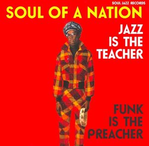 Soul of a Nation 2: Jazz Is the Teacher, Funk Is the Preacher: Afro-Centric Jazz, Street Funk and the Roots of Rap in the Black 