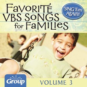 Sing ’em Again: Favorite Vacation Bible School Songs for Families, Vol. 3