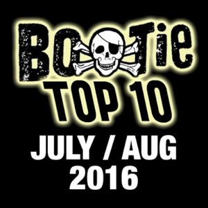 Bootie Top 10 – July/August 2016