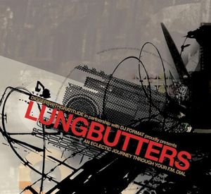 Lungbutters (An Eclectic Journey Through Your FM Dial)