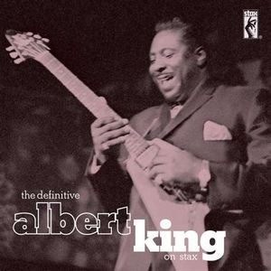 The Definitive Albert King on Stax