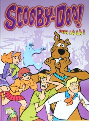 Ouh là là ! - Scooby-Doo, tome 3