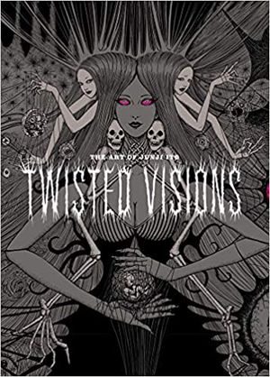 The Art of Junji Ito : Twisted Visions