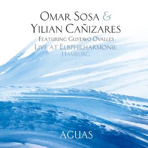 Omar Sosa & Yilian Cañizares feat Gustavo Ovalles - Live at Elbphilharmonie Hamburg (Live)