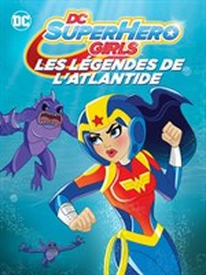 DC Super Hero Girls : Les Légendes de l'Atlantide
