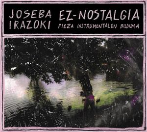 Ez-Nostalgia: pieza instrumentalen bilduma