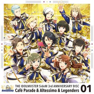 THE IDOLM@STER SideM 3rd ANNIVERSARY DISC 01 Café Parade & Altessimo & Legenders (Single)
