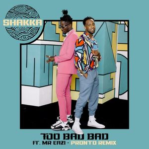 Too Bad Bad (Pronto Remix)