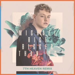 Bigger Than Us (7th Heaven remix)