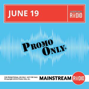 Promo Only: Mainstream Radio, June 2019