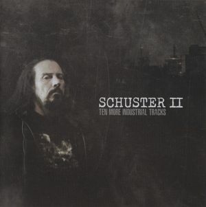 Schuster II: Ten More Industrial Tracks