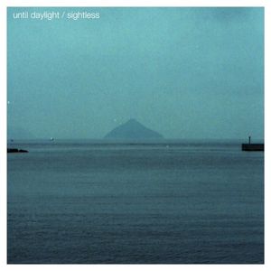 Until Daylight / Sightless (Single)