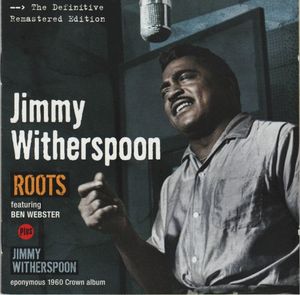 Roots plus Jimmy Witherspoon