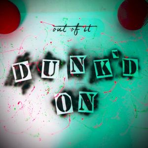 Dunk'd On (Single)
