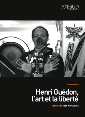 Henri Guédon, l'art et la liberté