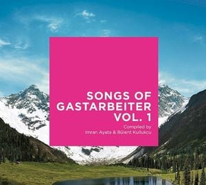 Songs of Gastarbeiter, Vol. 1