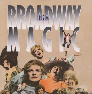 Broadway Magic: The 1970s