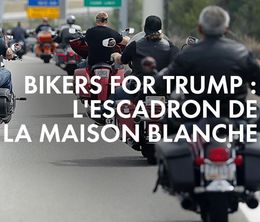 image-https://media.senscritique.com/media/000020153250/0/bikers_for_trump_l_escadron_de_la_maison_blanche.jpg