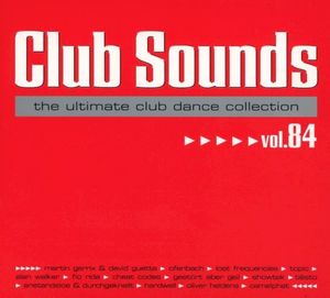 Club Sounds: The Ultimate Club Dance Collection, Vol. 84