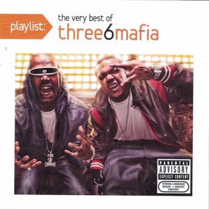 Playlist: The Very Best of Three 6 Mafia