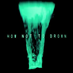 How Not to Drown (Single)