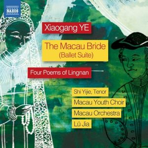 The Macau Bride (Ballet Suite) / Four Poems of Lingnan