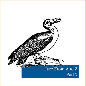 Jazz From A To Z, Part 7