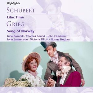 Schubert: Lilac Time (highlights) / Grieg: Song of Norway (highlights)