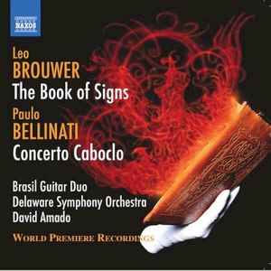 Leo Brouwer: The Book of Signs / Paulo Bellinati: Concerto Caboclo