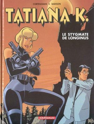 Tatiana K. - Le stygmate de Longinus, tome 3