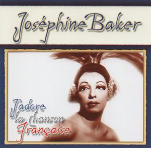 J’adore la chanson française: Joséphine Baker
