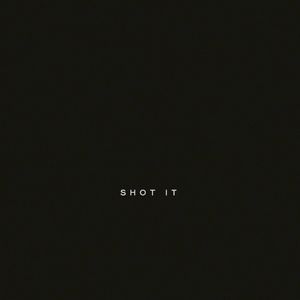 Shot It (Single)