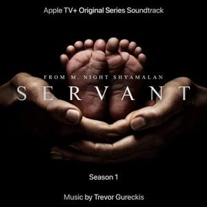 Servant, Season 1: Apple TV+ Original Series Soundtrack (OST)