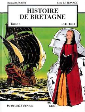 Du Duché à l'Union - Histoire de Bretagne, tome 3
