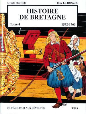 De l'âge d'or aux révoltes - Histoire de Bretagne, tome 4