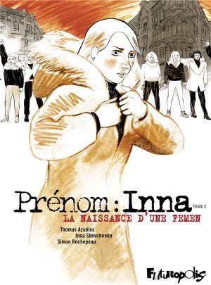 Prénom : Inna (Tome 2-La naissance d'une Femen)