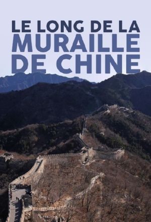 Le long de la Muraille de Chine