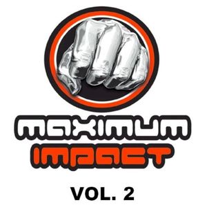 Maximum Impact Vol. 2